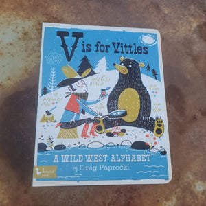 V is for Vittles - A Wild West Alphabet Book