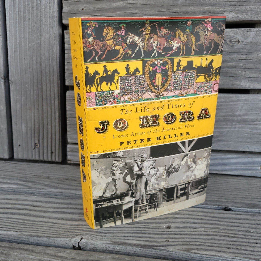 The Life and Times of Jo Mora - by Peter Hiller (Hardcover)